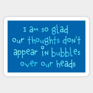 I am so glad our thoughts Magnet